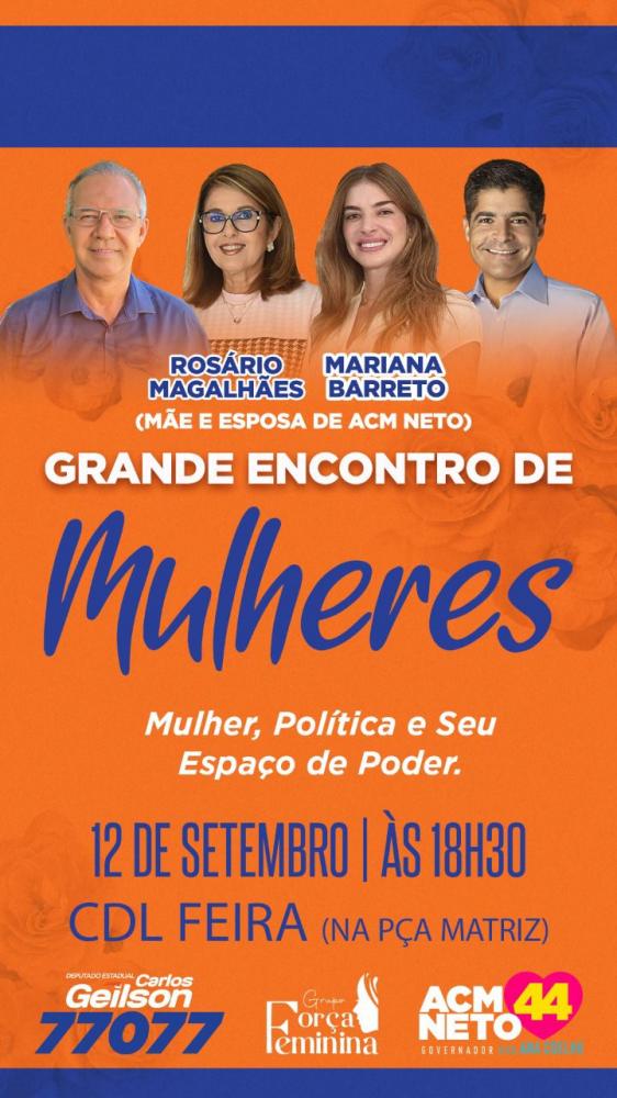 Mãe e esposa de ACM Neto em Feira nesta segunda com Geilson