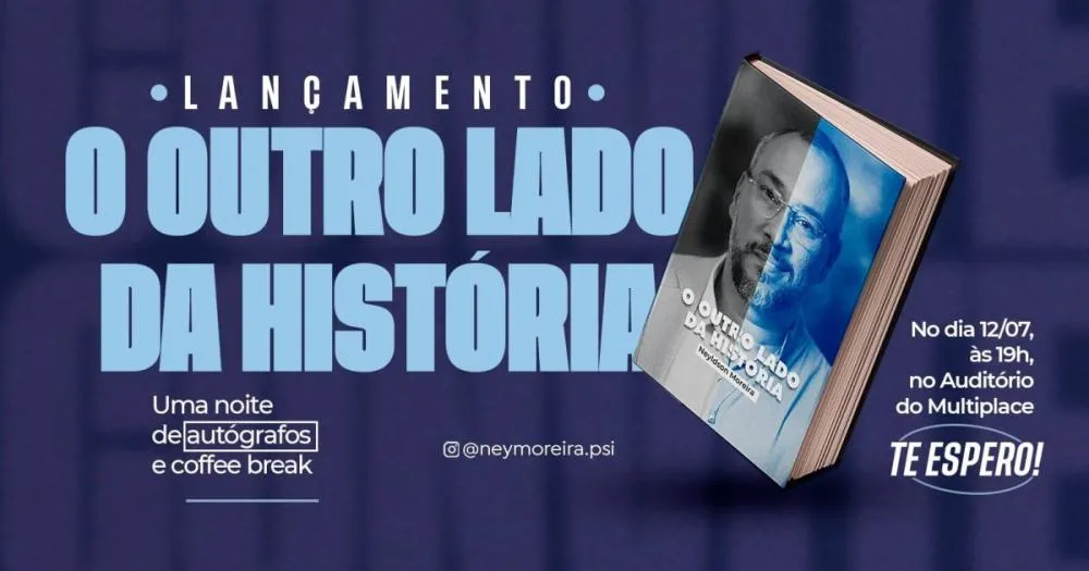 Psicólogo Neyldson Moreira lança “O Outro Lado da História” dia 12 de julho